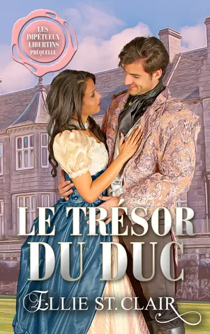Le trésor du duc: Une romance géorgienne historique (Les impétueux libertins)