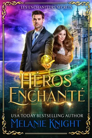 Héros Enchanté (Les Enchanteurs Secrets t. 2)