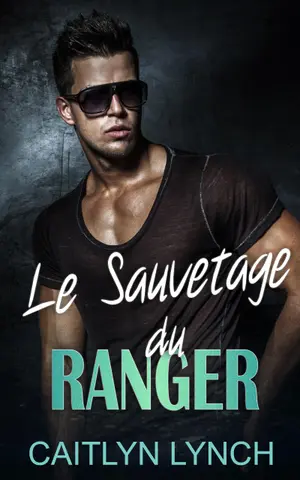 Le Sauvetage du Ranger: Les Rangers du Secours Tome 1