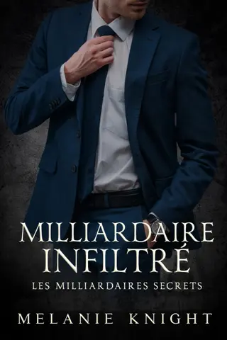 Milliardaire Infiltré (Les Milliardaires Secrets t. 2)