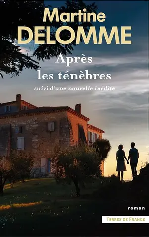 Après les ténèbres - suivi d'une nouvelle inédite (Terres de France)