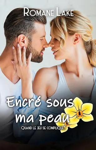 Encré sous ma peau Tome 7: Quand le jeu se complique