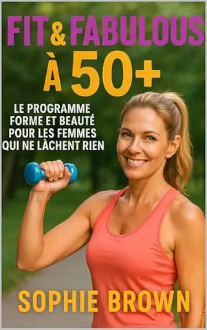 Fit & Fabulous à 50 ans et plus