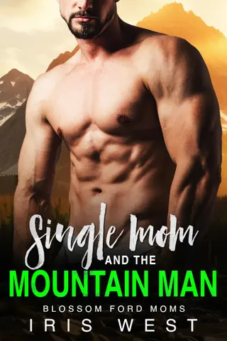 Single Mom And The Mountain Man: Une Romance Coup de Foudre avec une Femme Pulpeuse et un Écart d'Âge (Les Mamans Pulpeuses de Blossom Ford t. 1)