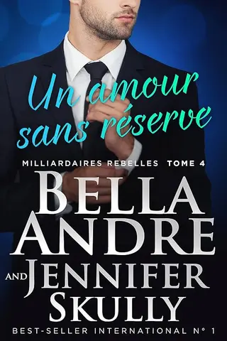 Un amour sans réserve (Milliardaires Rebelles 4)