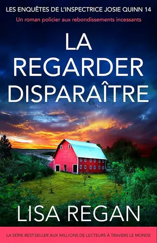 La regarder disparaître: Un roman policier aux rebondissements incessants (Les enquêtes de l'inspectrice Josie Quinn t. 14)