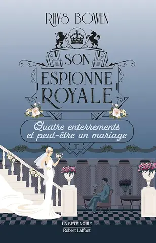 Son Espionne royale - Quatre enterrements et peut-être un mariage - Tome 12 (La bête noire)