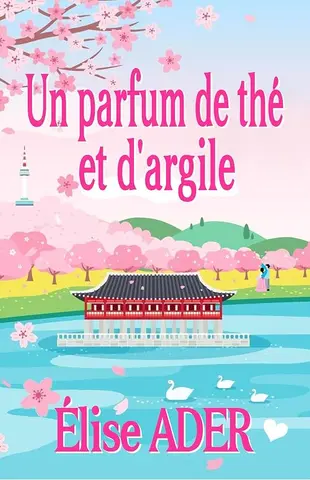 Un parfum de thé et d'argile: Romance coréenne
