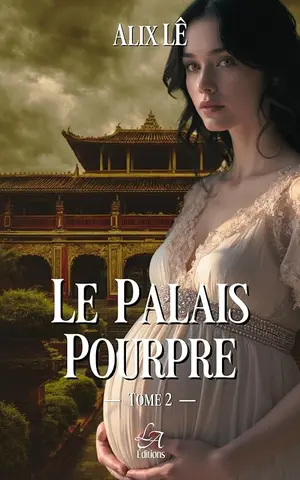 Le Palais Pourpre: Saga historique entre Vietnam et France, exil, maternité et héritage impérial.