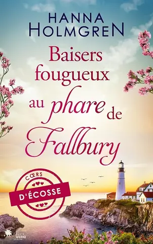 Baisers fougueux au phare de Fallbury (Cœurs d’Écosse t. 3)