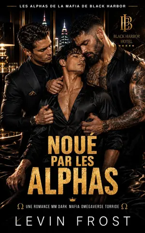 Noué par les Alphas: Une romance MM Dark Mafia Omegaverse torride — Harem d’Alphas, Mpreg (Les Alphas de la mafia de Black Harbor t. 3)