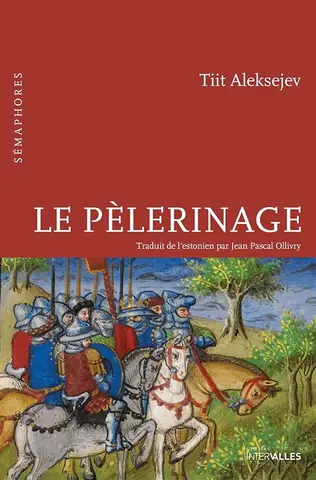 Le Pèlerinage: Roman historique (Sémaphores)