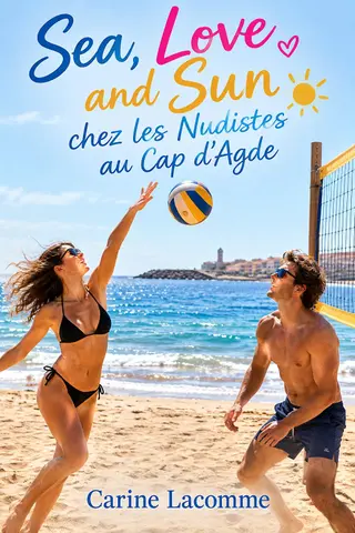 Sea, Love and Sun chez les Nudistes au Cap d'Agde