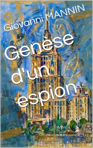 Génèse d'un espion