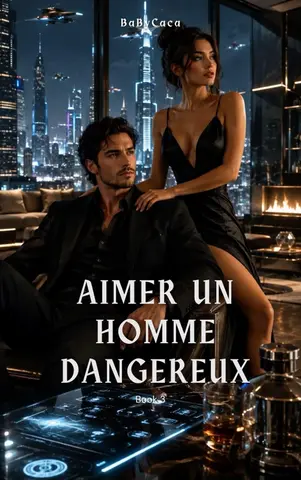 Aimer un homme dangereux : Book 3