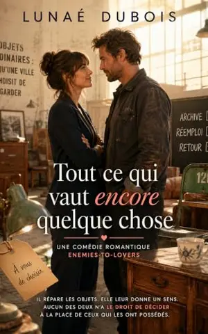 Tout ce qui vaut encore quelque chose: Une comédie romantique enemies-to-lovers