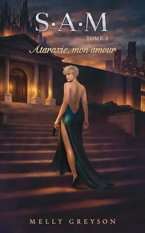 S.A.M: Ataraxie, mon amour (tome2)