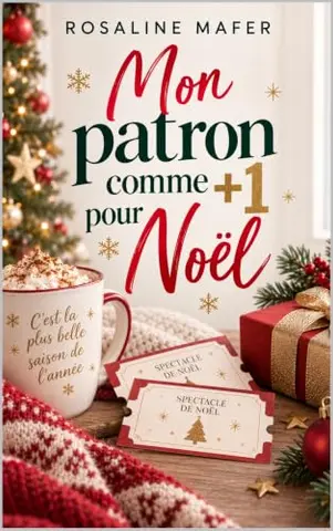 Mon patron comme +1 pour Noël: Une comédie romantique de Noël