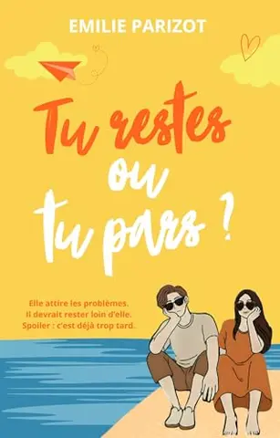 Tu restes ou tu pars ? : une romance grumpy/sunshine sous haute turbulence