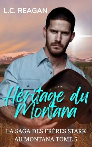 Héritage du Montana: Une romance interdite avec un cow-boy de petite ville (L’histoire de Beau) (La saga des frères Stark au Montana t. 5)
