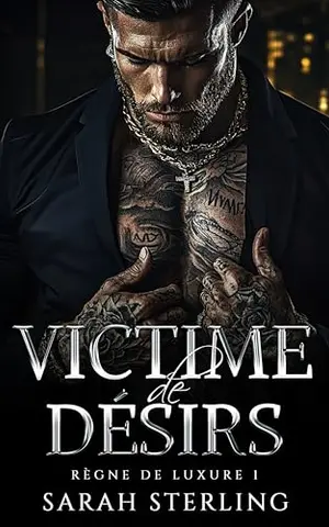 Victime de Désirs: De la haine à la passion Prisonniers l’un de l’autre Romance Mafieuse (Règne de Luxure t. 1)
