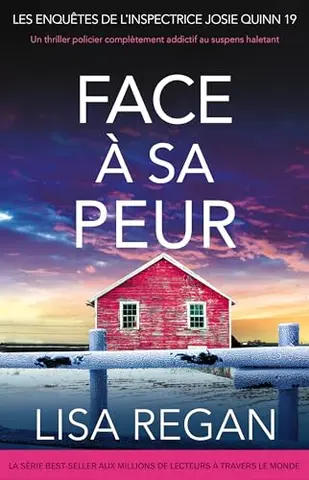 Face à sa peur: Un thriller policier complètement addictif au suspens haletant (Les enquêtes de l'inspectrice Josie Quinn t. 19)