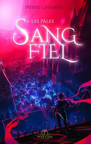 Sang-Fiel - Tome 1 : Les Pâles