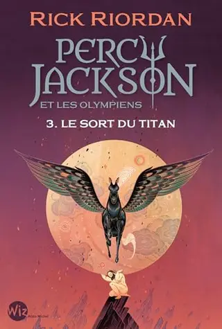 Percy Jackson et les Olympiens - tome 3 - Le Sort du titan