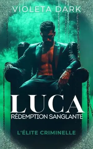 LUCA: Rédemption Sanglante: Romance Mafieux (L'Élite criminelle t. 2)