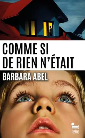Comme si de rien n'était, Barbara Abel: nouveauté thriller (Recamier noir)
