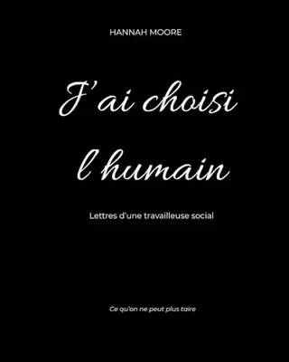 J’ai choisi l’humain : Lettres d’une travailleuse sociale