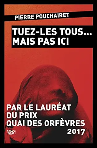 Tuez-les tous...mais pas ici (Sang neuf)