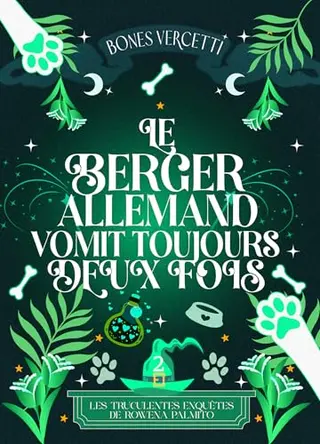 Le Berger Allemand vomit toujours deux fois (Les truculentes enquêtes de Rowena Palmito t. 2)
