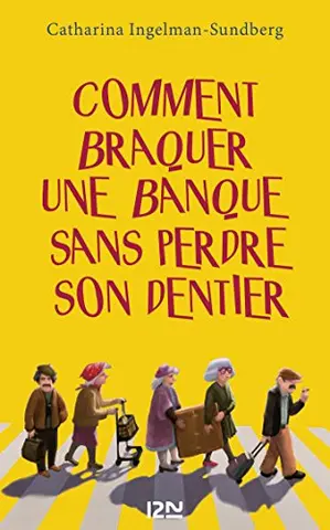 Comment braquer une banque sans perdre son dentier -extrait gratuit- (PRODUITS VIRTUELS)