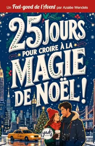 25 jours pour croire à la magie de Noël - Romance de l'avent feel-good à New York : Un livre cadeau de Noël pétillant - Mystère de famille, émotion et comédie romantique, un chapitre par jour