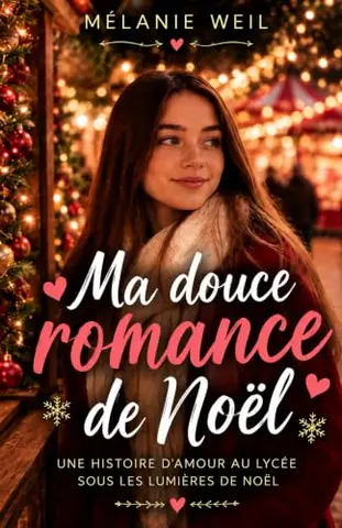 Ma douce romance de Noël: Une romance ado au lycée – Ennemis, amis… puis amoureux à Noël