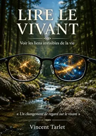 Lire le vivant: Voir les liens invisibles de la vie