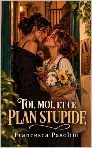 Toi, Moi, et ce Plan Stupide: I (Toi, Moi, et ce Plan Stupide est une duologie de romance sapphique contemporaine située à Rio de Janeiro. t. 1)