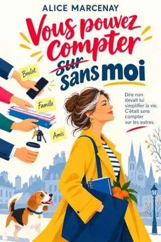 Vous pouvez compter sans moi: Onze “oui” avant le café. Il était temps qu’elle apprenne à dire non.