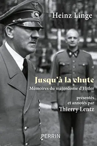 Jusqu'à la chute - Mémoires du majordome d'Hitler: Mémoires du majordome d'Hitler