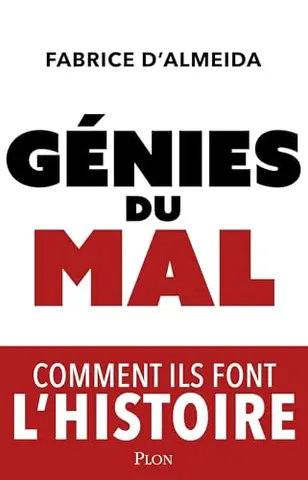 Génies du mal - Comment ils font l'histoire