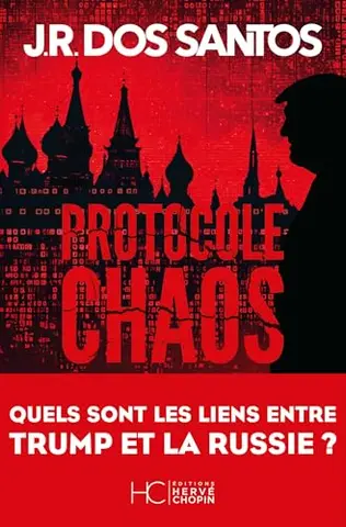 Protocole chaos - Quels sont les liens entre Trump et la Russie ? (Roman)