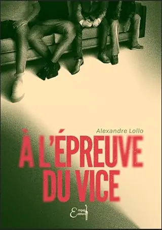 À l'épreuve du vice