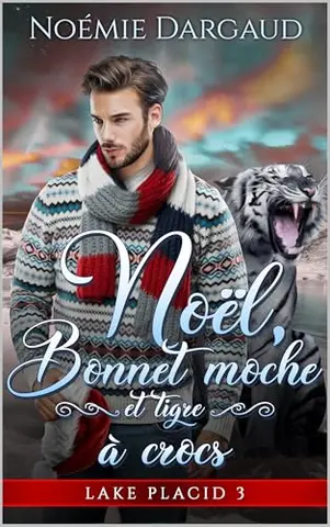 Noël, Bonnet moche et tigre à crocs (Lake Placid t. 3)