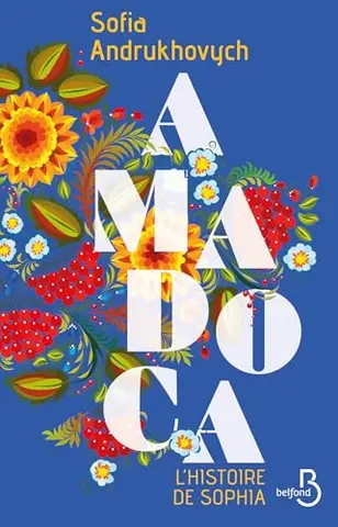 AMADOCA - L'histoire de Sophia - TOME 2: "Le roman à lire pour comprendre ce qui se joue en Ukraine" Le Point