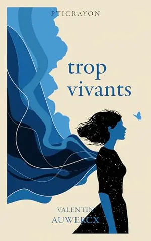 trop vivants : recueil pour âmes sensibles