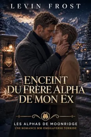 Enceint du frère Alpha de mon ex: Une romance MM Omegaverse torride avec Mpreg (Les Alphas de Moonridge t. 5)