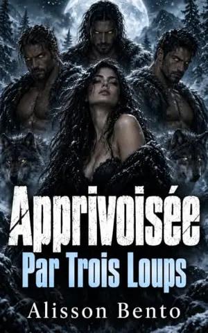 Apprivoisée par trois loups (Alphas lunaires)