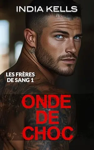 Onde de choc: Bad boy tatoué, héroïne en fuite, romance interdite (Les frères de sang t. 1)