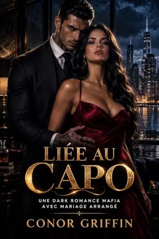 Liée au Capo: Une Dark Romance Mafia avec mariage arrangé